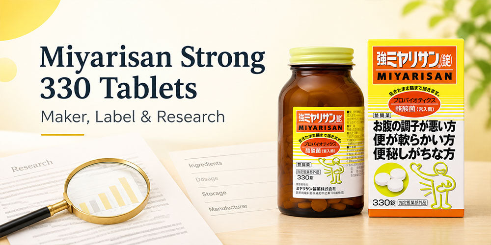 Miyarisan Strong 330 Tablets: A Closer Look at the Maker, Label and Research
